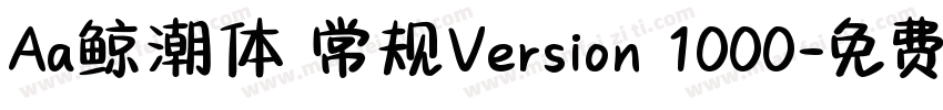Aa鲸潮体 常规Version 1000字体转换